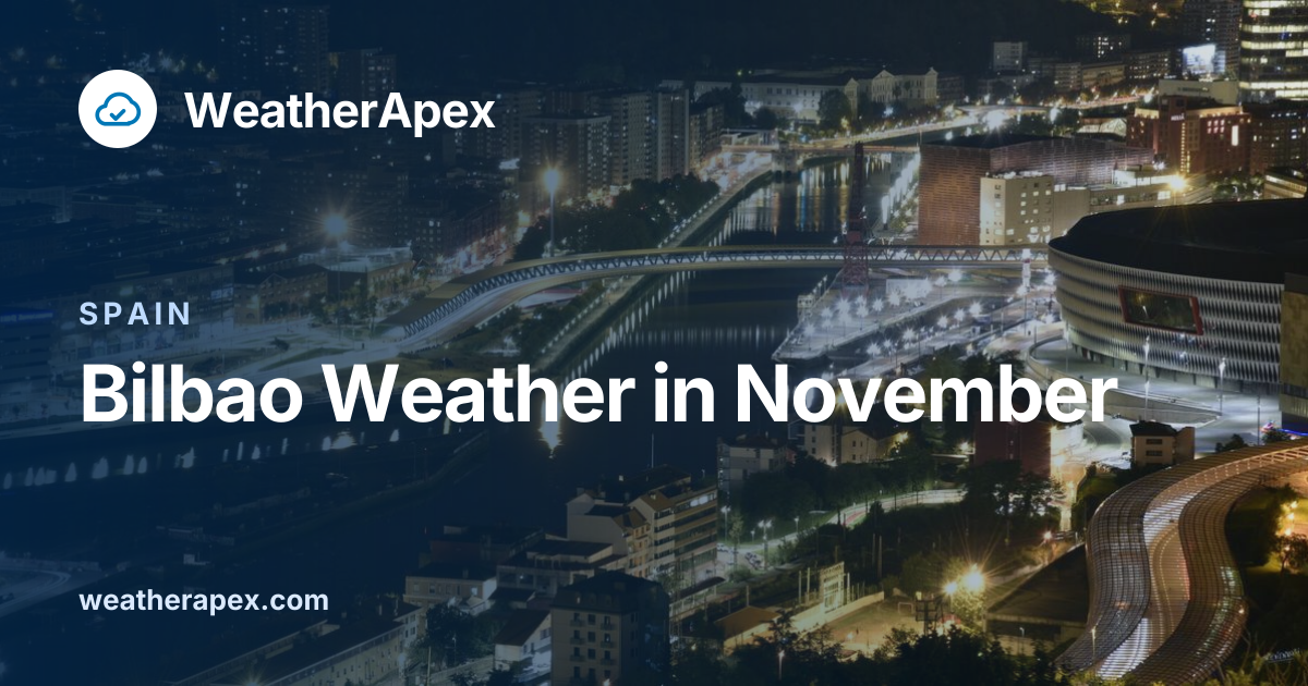 Bilbao Weather in November: Temperature, Rain & Tips
