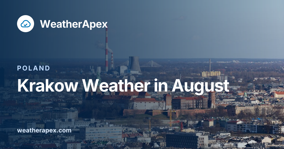 Krakow Weather in August: Temperature, Rain & Tips