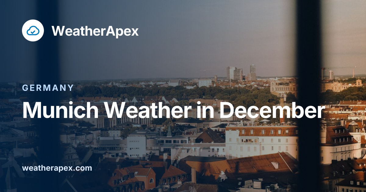 Munich Weather in December: Temperature, Rain & Tips