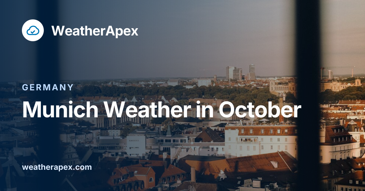 Munich Weather in October: Temperature, Rain & Tips
